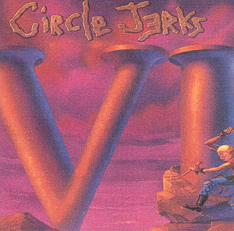 Circle Jerks Vi