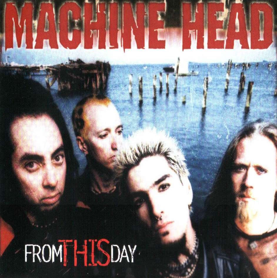 Metal Area - Extreme Music Portal > Machine Head - From This Day [single]  (1999)