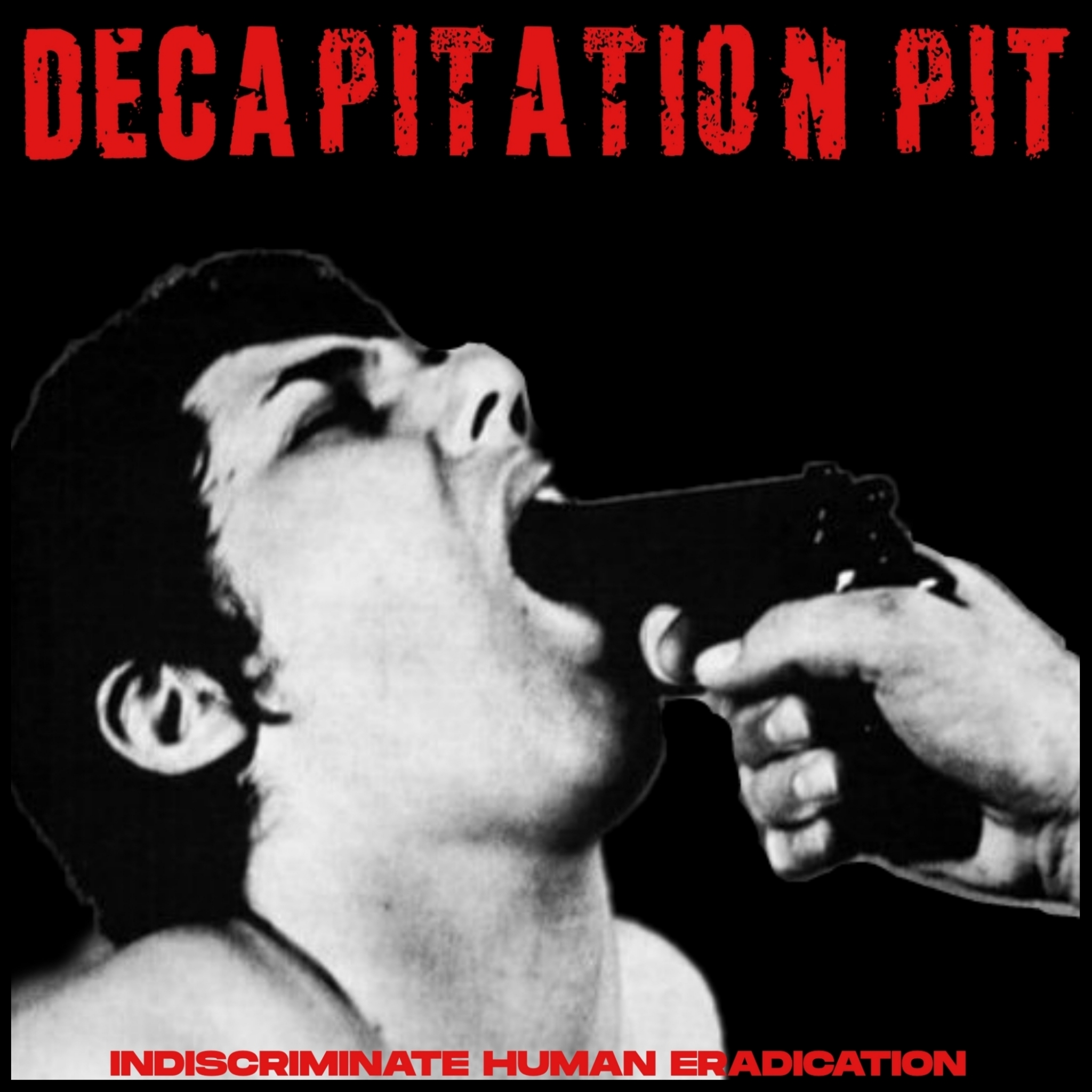 Decapitation Pit - Indiscriminate Human Eradication (EP) (2021)