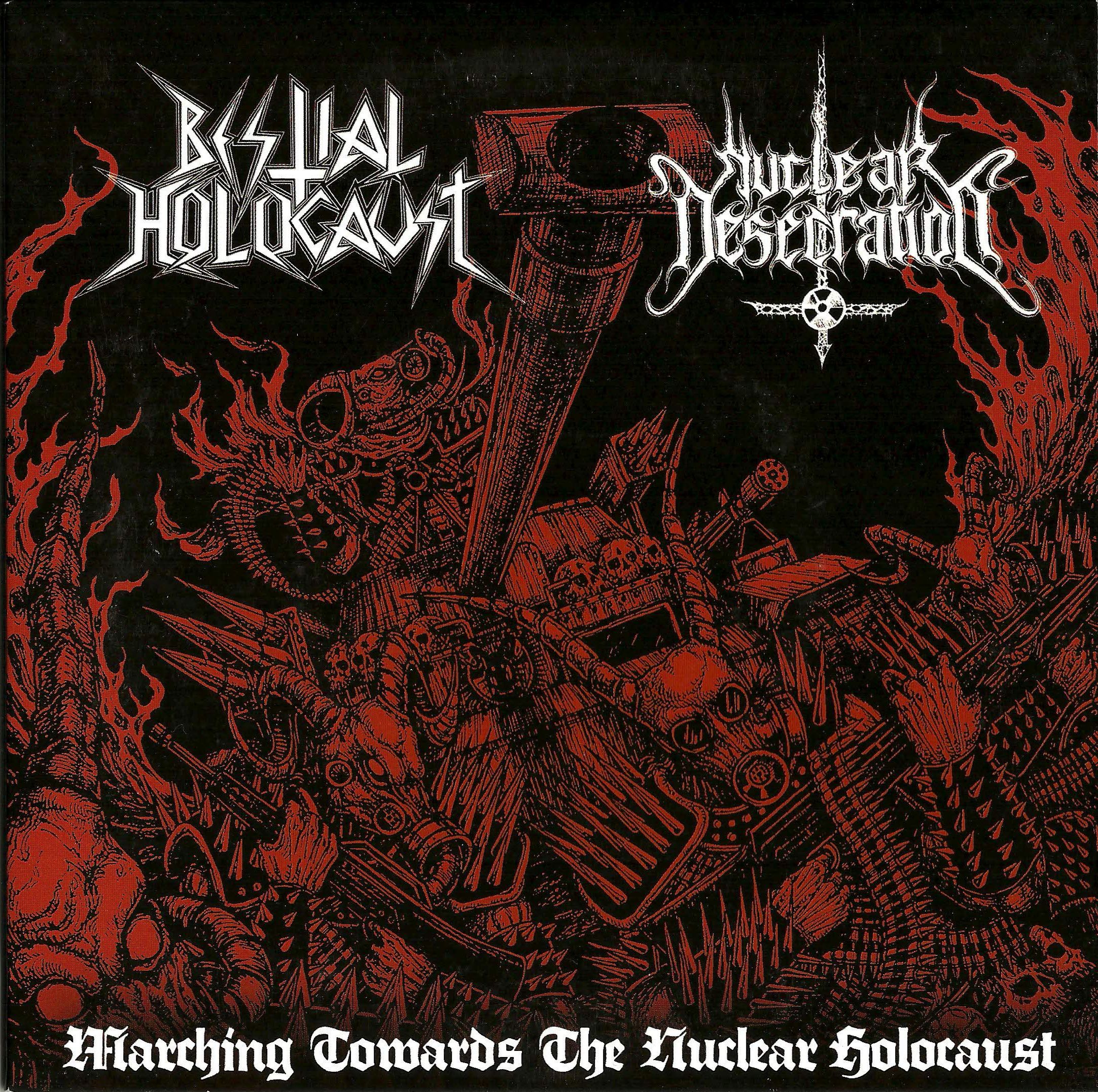 Bestial Holocaust & Nuclear Desecration - Marching Towards The Nuclear ...