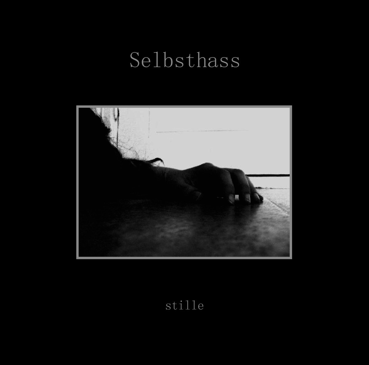 Artist: Selbsthass *Album: Stille *Year: 2018 *Genre: Atmospheric Black Met...