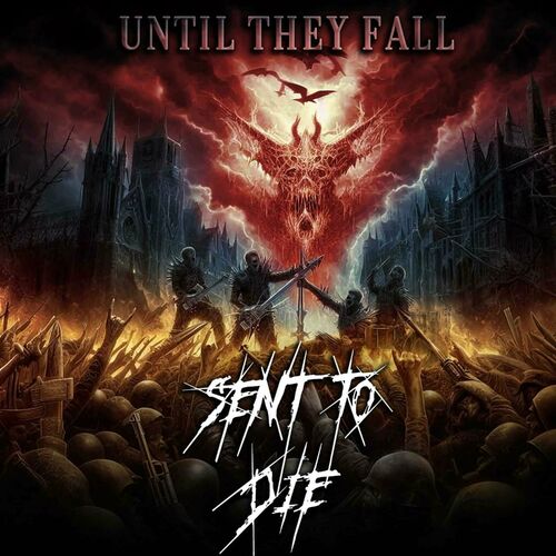 Until They Fall - Sent To Die (2023)